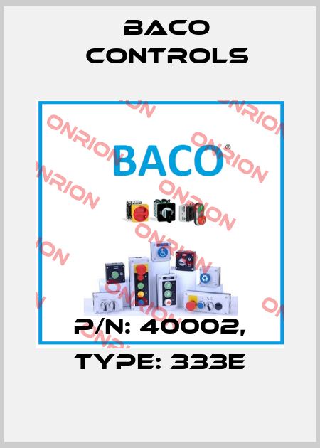 P/N: 40002, Type: 333E Baco Controls