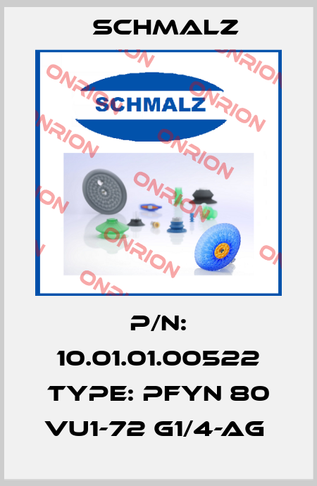 P/N: 10.01.01.00522 Type: PFYN 80 VU1-72 G1/4-AG  Schmalz