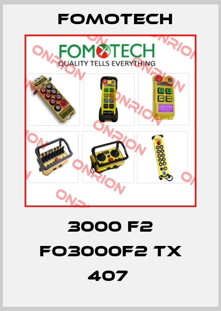 3000 F2 FO3000F2 TX 407  Fomotech