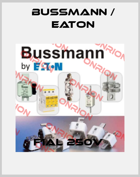 F1AL 250V  BUSSMANN / EATON