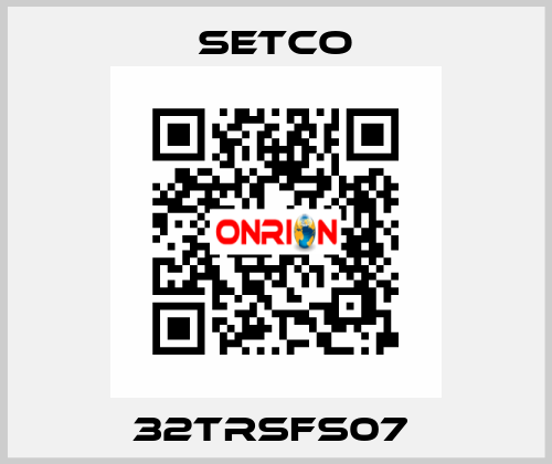 32TRSFS07  SETCO