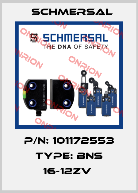 P/N: 101172553 Type: BNS 16-12ZV  Schmersal