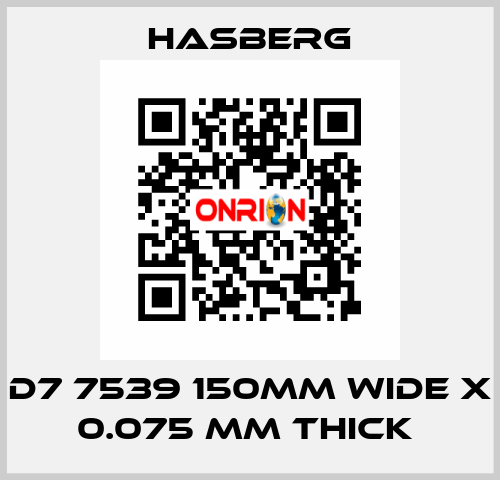 D7 7539 150MM WIDE X 0.075 MM THICK  Hasberg