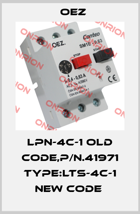 LPN-4C-1 old code,P/N.41971 Type:LTS-4C-1 new code  OEZ