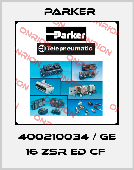 400210034 / GE 16 ZSR ED CF  Parker