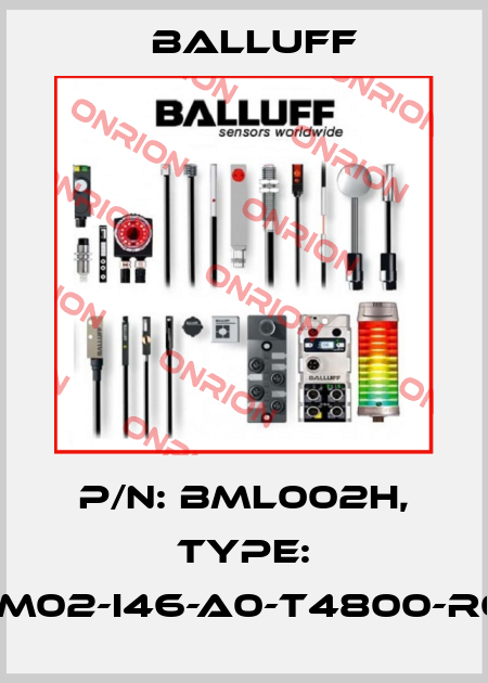 P/N: BML002H, Type: BML-M02-I46-A0-T4800-R0000 Balluff