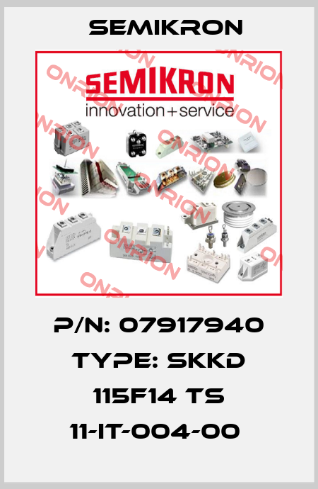 P/N: 07917940 Type: SKKD 115F14 TS 11-IT-004-00  Semikron