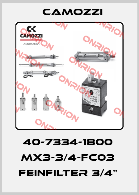40-7334-1800  MX3-3/4-FC03  FEINFILTER 3/4"  Camozzi