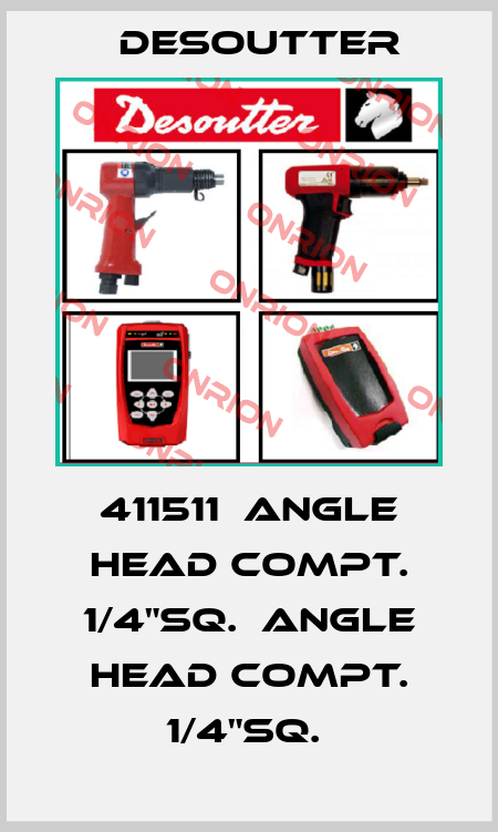 411511  ANGLE HEAD COMPT. 1/4"SQ.  ANGLE HEAD COMPT. 1/4"SQ.  Desoutter