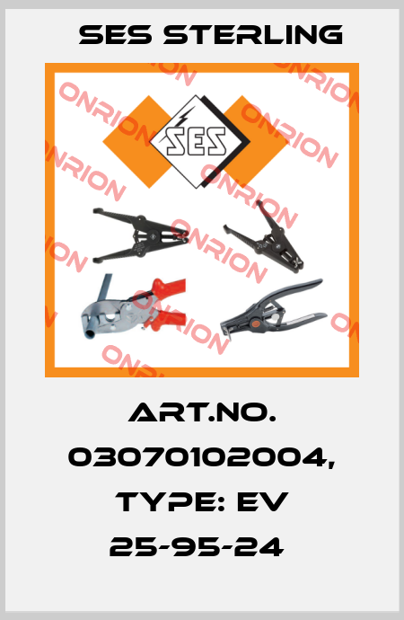 Art.No. 03070102004, Type: EV 25-95-24  Ses Sterling