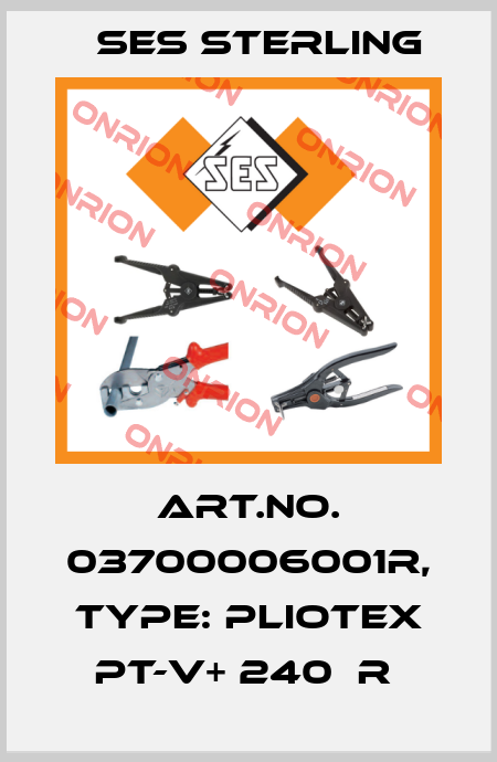 Art.No. 03700006001R, Type: Pliotex PT-V+ 240  R  Ses Sterling