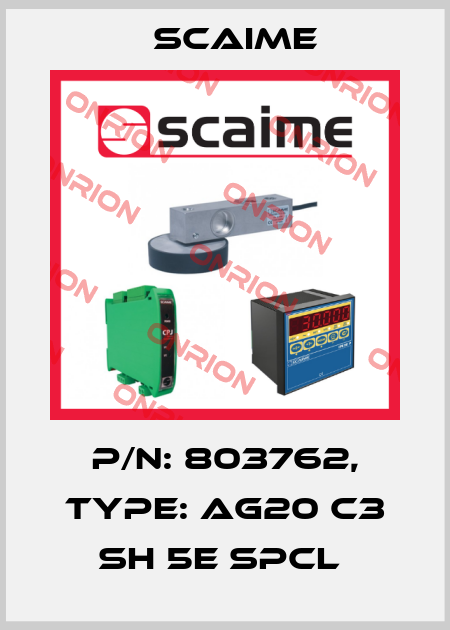 P/N: 803762, Type: AG20 C3 SH 5e SPCL  Scaime