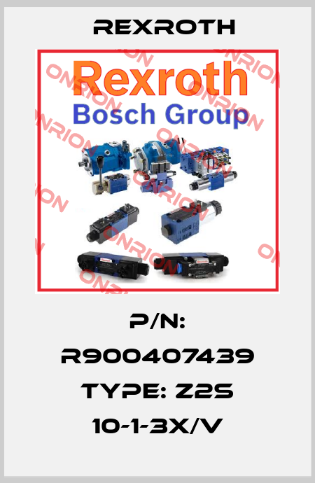 P/N: R900407439 Type: Z2S 10-1-3X/V Rexroth
