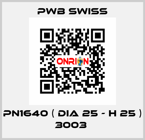 PN1640 ( dia 25 - H 25 ) 3003  PWB Swiss