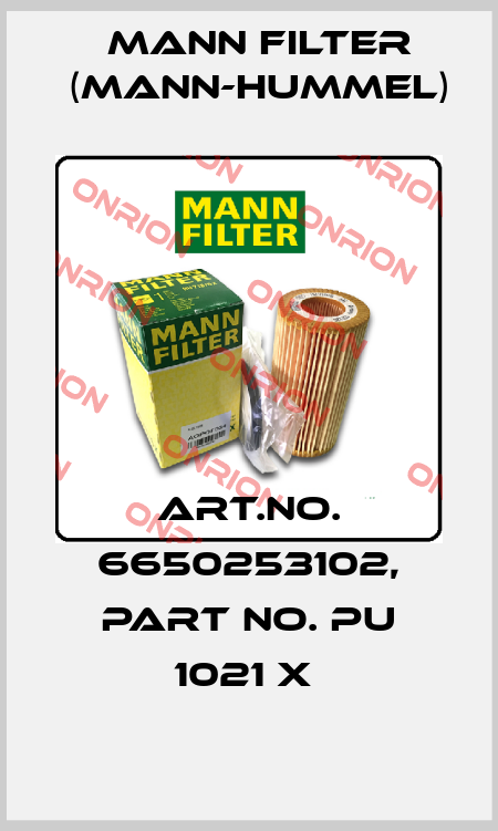 Art.No. 6650253102, Part No. PU 1021 x  Mann Filter (Mann-Hummel)