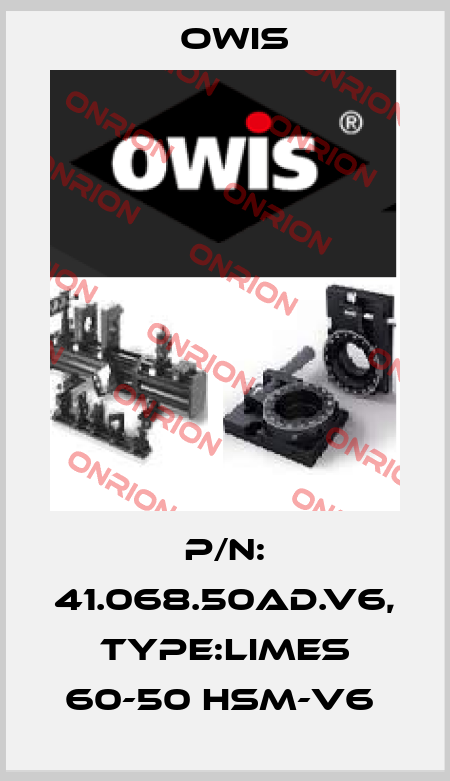 P/N: 41.068.50AD.V6, Type:LIMES 60-50 HSM-V6  Owis