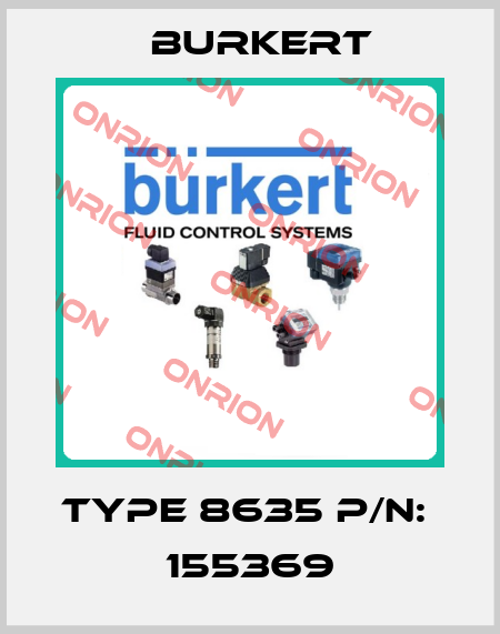 Type 8635 p/n:  155369 Burkert