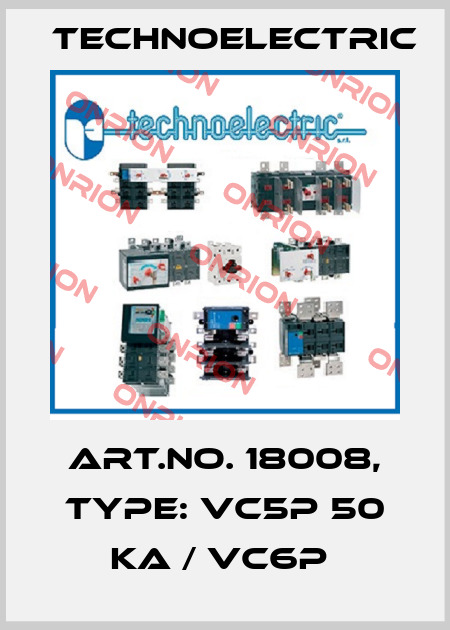 Art.No. 18008, Type: VC5P 50 KA / VC6P  Technoelectric