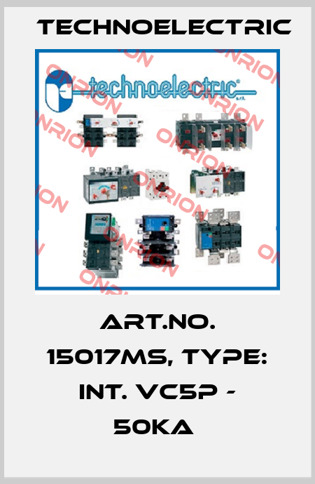 Art.No. 15017MS, Type: INT. VC5P - 50KA  Technoelectric