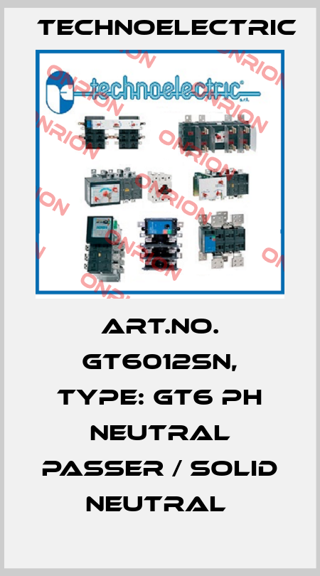 Art.No. GT6012SN, Type: GT6 PH neutral passer / solid neutral  Technoelectric
