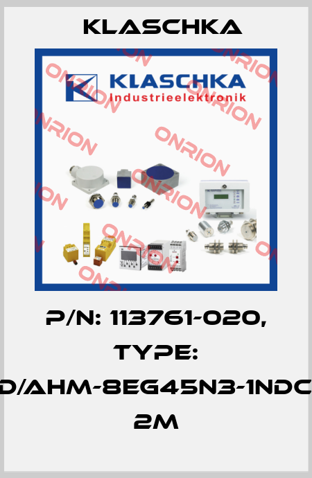 P/N: 113761-020, Type: IAD/AHM-8eg45n3-1NDc1A 2m Klaschka
