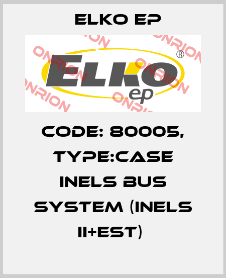 Code: 80005, Type:Case iNELS BUS System (iNELS II+EST)  Elko EP