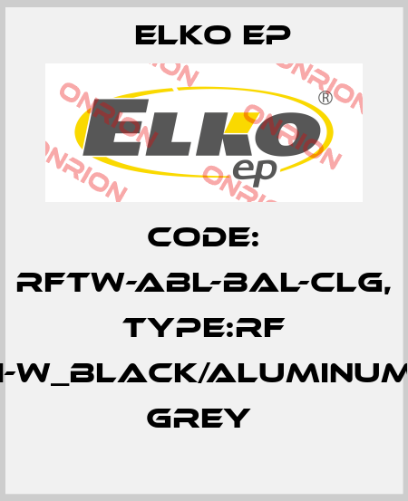 Code: RFTW-ABL-BAL-CLG, Type:RF Touch-W_black/aluminum/light grey  Elko EP
