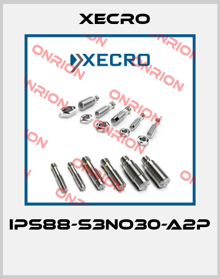 IPS88-S3NO30-A2P  Xecro