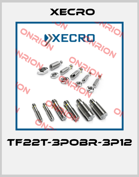 TF22T-3POBR-3P12  Xecro