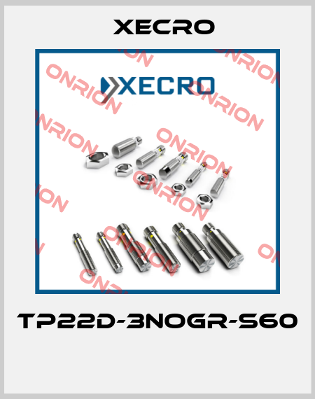 TP22D-3NOGR-S60  Xecro