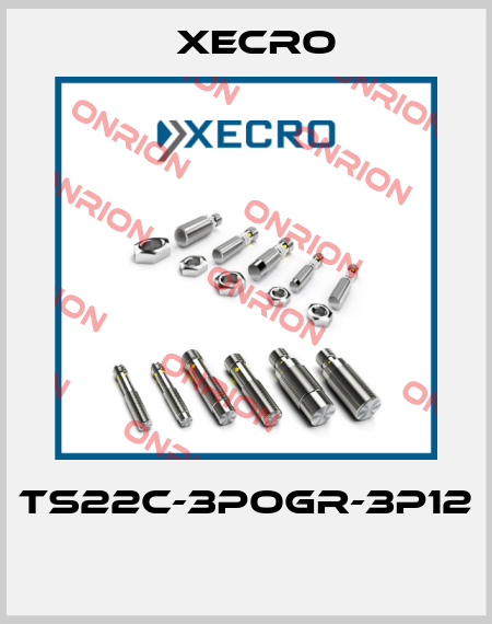 TS22C-3POGR-3P12  Xecro