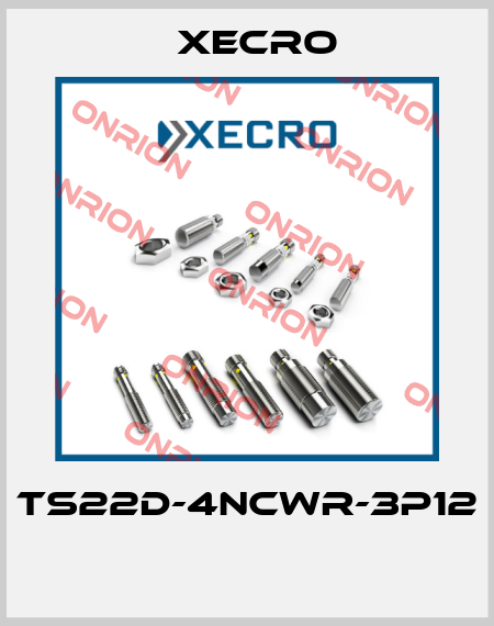 TS22D-4NCWR-3P12  Xecro