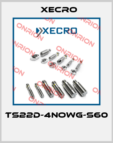 TS22D-4NOWG-S60  Xecro
