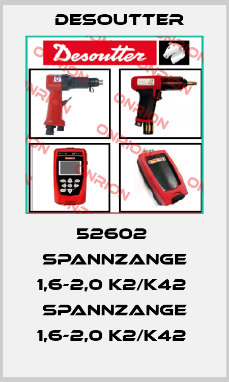 52602  SPANNZANGE 1,6-2,0 K2/K42  SPANNZANGE 1,6-2,0 K2/K42  Desoutter