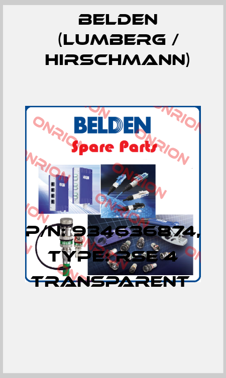 P/N: 934636874, Type: RSE 4 transparent  Belden (Lumberg / Hirschmann)