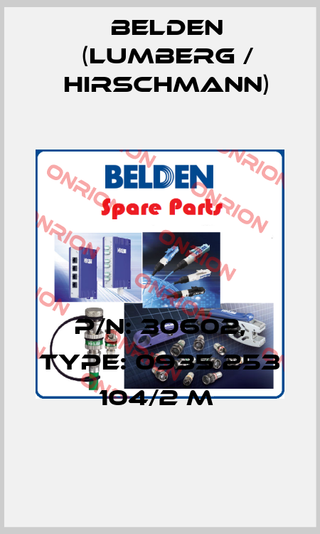 P/N: 30602, Type: 0935 253 104/2 M  Belden (Lumberg / Hirschmann)