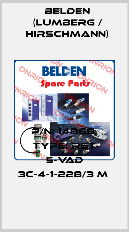 P/N: 14868, Type: RST 5-VAD 3C-4-1-228/3 M  Belden (Lumberg / Hirschmann)