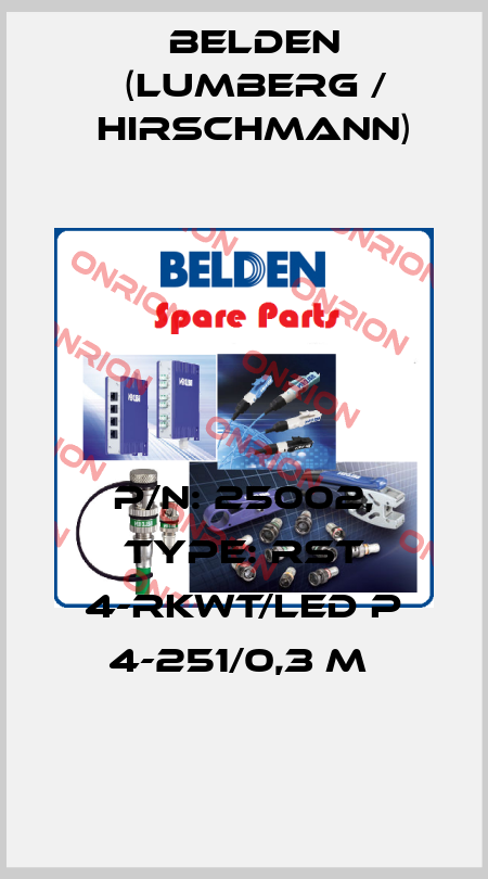 P/N: 25002, Type: RST 4-RKWT/LED P 4-251/0,3 M  Belden (Lumberg / Hirschmann)