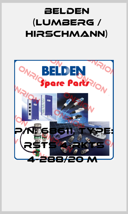P/N: 68611, Type: RSTS 4-RKTS 4-288/20 M  Belden (Lumberg / Hirschmann)
