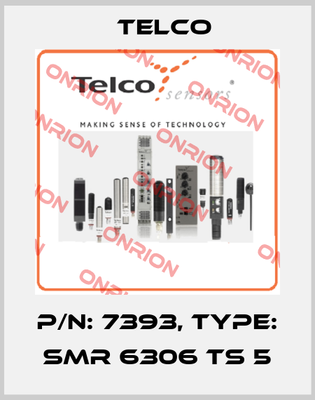 p/n: 7393, Type: SMR 6306 TS 5 Telco