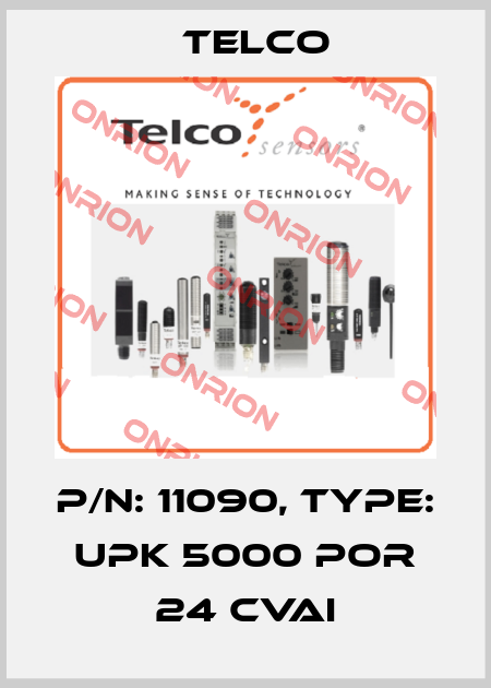 P/N: 11090, Type: UPK 5000 POR 24 CVAI Telco
