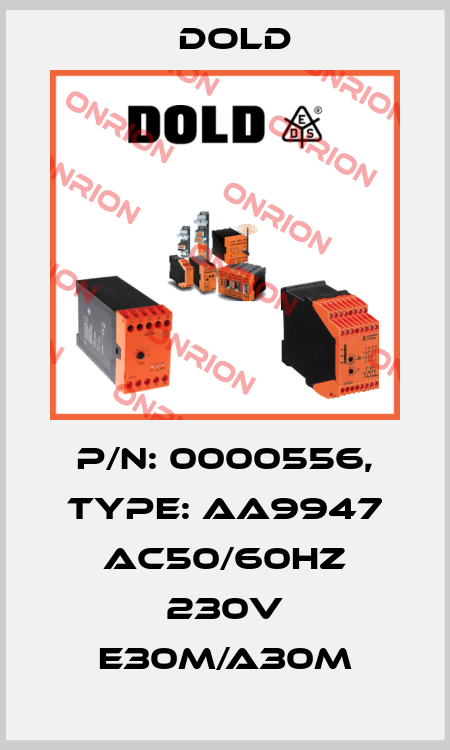 p/n: 0000556, Type: AA9947 AC50/60HZ 230V E30M/A30M Dold