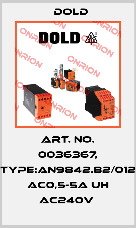 Art. No. 0036367, Type:AN9842.82/012 AC0,5-5A UH AC240V  Dold