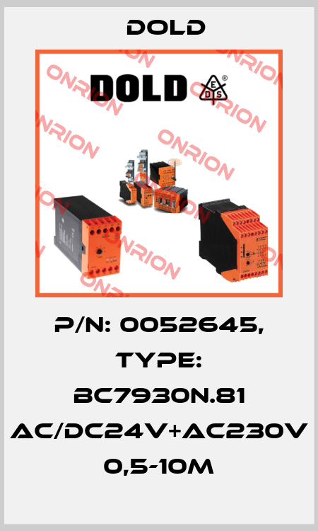 p/n: 0052645, Type: BC7930N.81 AC/DC24V+AC230V 0,5-10M Dold