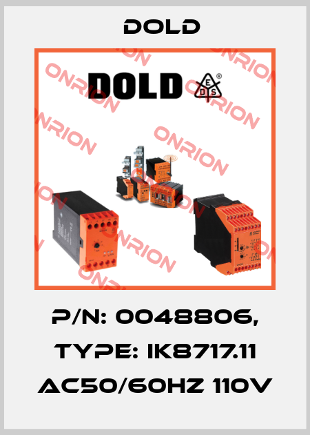 p/n: 0048806, Type: IK8717.11 AC50/60HZ 110V Dold