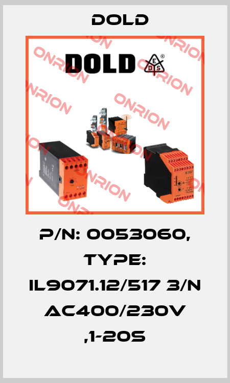 p/n: 0053060, Type: IL9071.12/517 3/N AC400/230V ,1-20S Dold