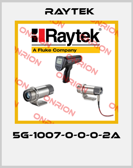 5G-1007-0-0-0-2A  Raytek