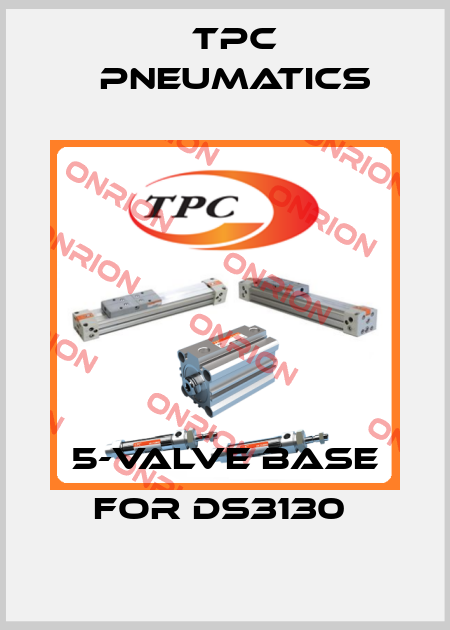 5-VALVE BASE FOR DS3130  TPC Pneumatics