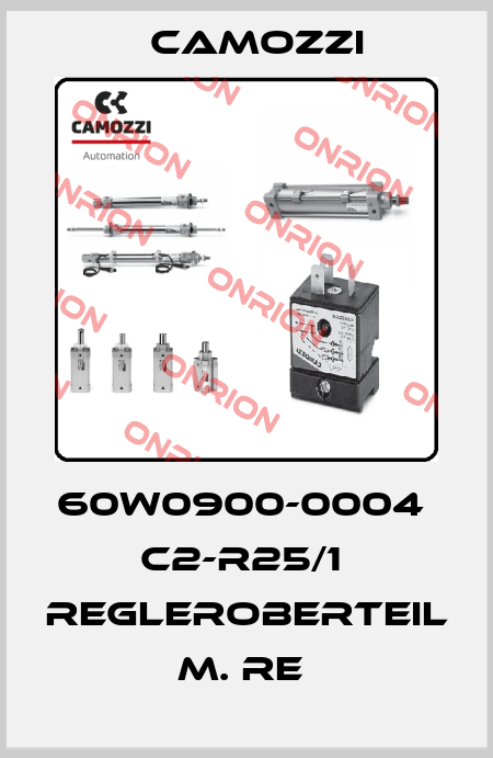 60W0900-0004  C2-R25/1  REGLEROBERTEIL M. RE  Camozzi