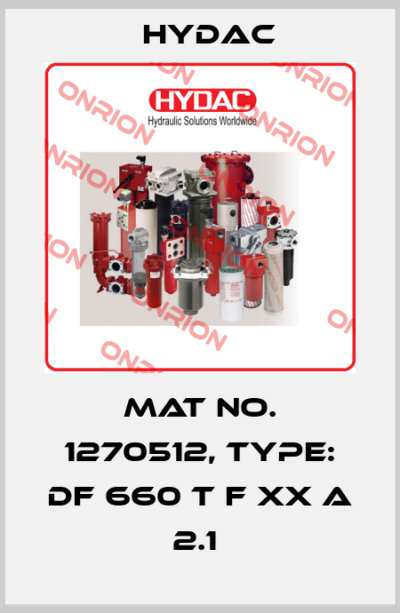 Mat No. 1270512, Type: DF 660 T F XX A 2.1  Hydac